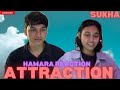 ATTRACTION - SUKHA | PRODGK | HAMARA REACTION