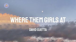 David Guetta - Where Them Girls At (feat. Nicki Minaj &amp; Flo Rida) (Lyric Video)