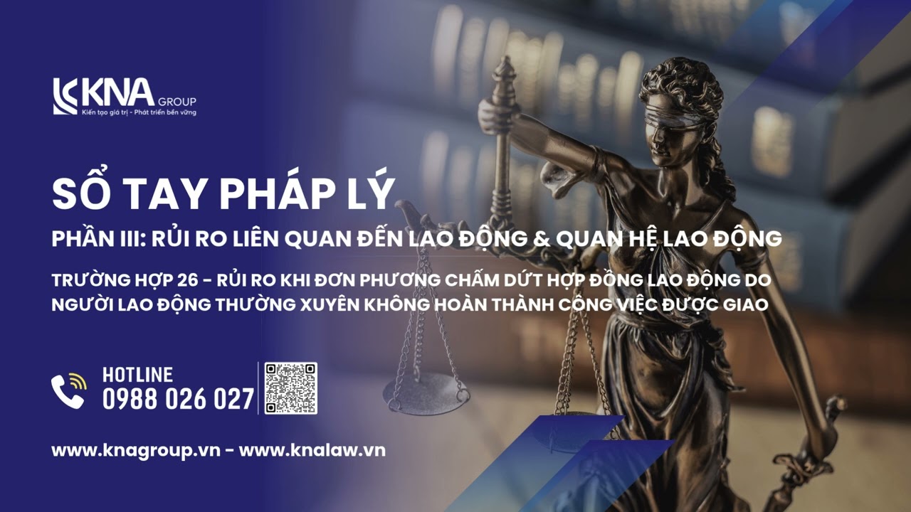 Trường hợp 26: Rủi ro khi đơn phương chấm dứt HĐLĐ do NLĐ thường xuyên không hoàn thành công việc