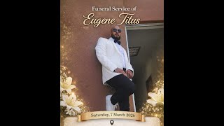 In Loving Memory of Eugene Titus | Live Funeral Service | 7 March | 9:00 AM