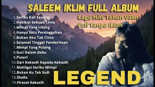 Download lagu KOLEKSI LAGU SALEEM IKLIM TERPOPULER || LAGU NOSTALGIA (TANPA IKLAN) mp3