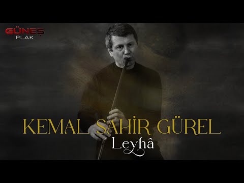 Kemal Sahir Gürel - Leyhâ (Official Video)