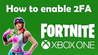 How to enable Fortnite 2FA on Xbox