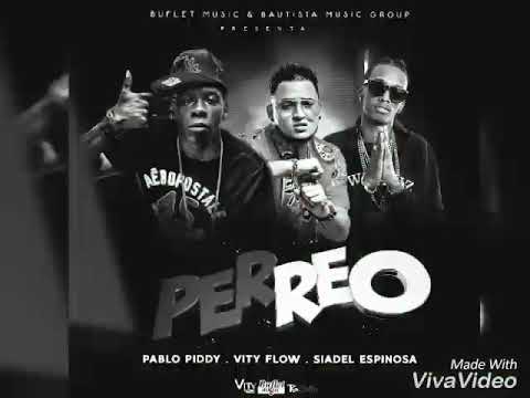 Perreo Pablo piddy ft vity flow y siadel Espinosa