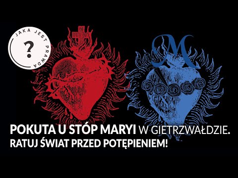 POKUTA u stóp Maryi w GIETRZWAŁDZIE. Ratuj świat przed potępieniem! || Jaka jest prawda?