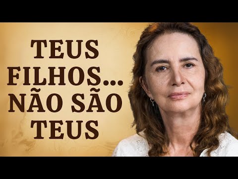 03 - OS FILHOS, segundo Gibran - Série "O Profeta" - Lúcia Helena Galvão