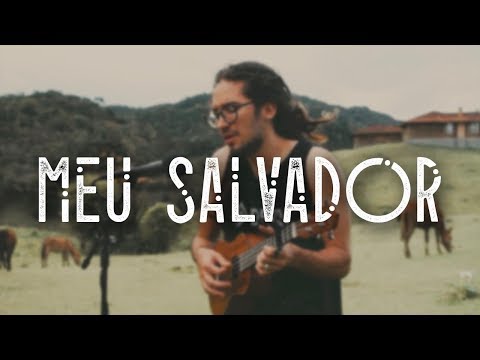 Meu Salvador - Projeto CASA (versão Jotapê)