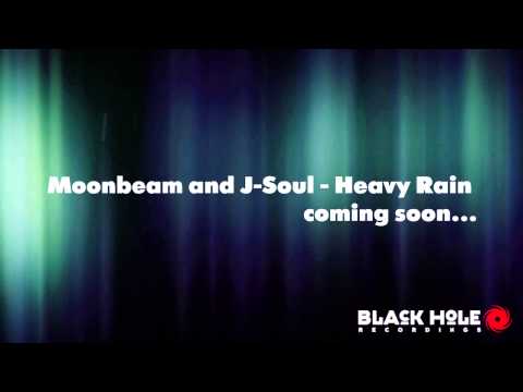 Moonbeam and J-Soul - Heavy Rain (Preview) [Black Hole Recordings]