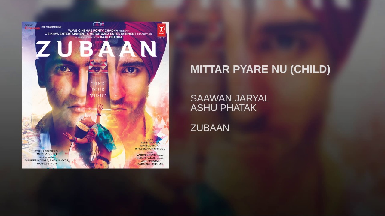 Mittar Pyare Nu (Child) Lyrics | Zubaan | Saawan Jaryal | Ashu Phatak
