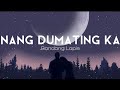 Nang Dumating Ka - Bandang Lapis (Lyrics)