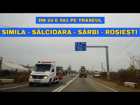 Drumul SIMILA - ROSIESTI prin Salcioara - Stramtura - Sarbi - Stana Costesti pe DN 24 E581 noie 2022