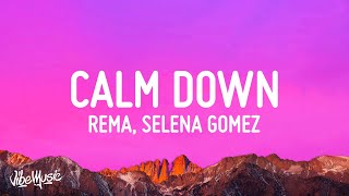 Rema, Selena Gomez - Calm Down (Lyrics)