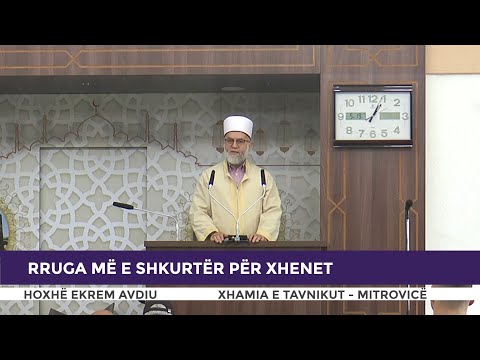 HUTBE | Rruga më e shkurtër për xhenet - Ekrem Avdiu