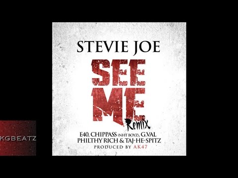 Stevie Joe ft. E40, Chippass, G-Val, Philthy Rich, Taj-He-Spitz - See Me [Remix] [Prod. AK47] [New