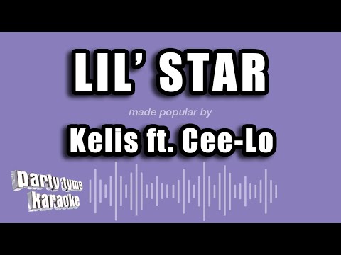 Kelis ft. Cee-Lo - Lil' Star (Karaoke Version)