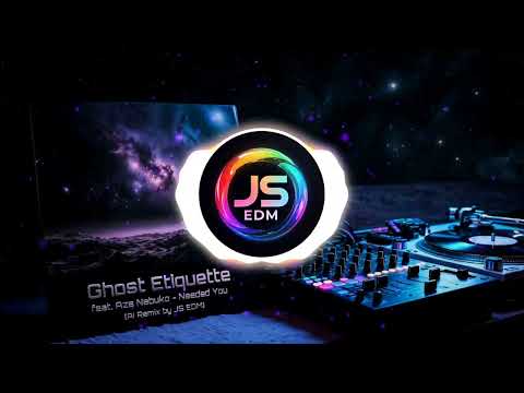 Ghost Etiquette feat. Aza Nabuko - Needed You (AI Remix by JS EDM) - Trance