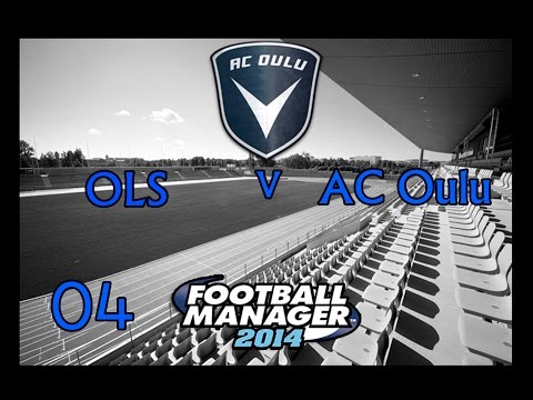 FM14 Episode 04 - OLS v AC Oulu