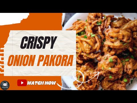 Crispy Onion Pakora Recipe | How To Make Crispy Onion Fritters Recipe | Farahil’s Kitchen