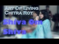Shiva Om Shiva Chitra Roy Art Of Living Bhajans