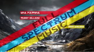Teddy Killerz - Una Mattina [Drum & Bass]