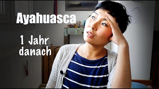 Ayahuasca Erfahrungsbericht und Rückblick | Kein Paradies | Nachwirkungen | Weiterentwicklung