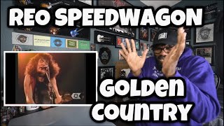 REO SPEEDWAGON - Golden Country | REACTION