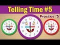 Learn To Tell Time 5 Telling The Time Practice For Children What S The Time Fun Kids English