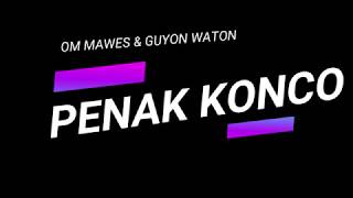 Download lagu OM MAWES & GUYON WATON - PENAK KONCO (LIRIK) mp3 Download lagu OM MAWES & GUYON WATON - PENAK KONCO (LIRIK) mp3