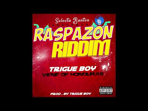 Selecta Banton x TRIGUE BOY - Viene De Honduras ( Raspazon Riddim) Audio Oficial
