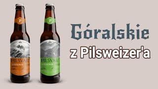 Browar Pilsweizer - Góralskie i Góralskie Krzepkie (Lager i Strong Lager)