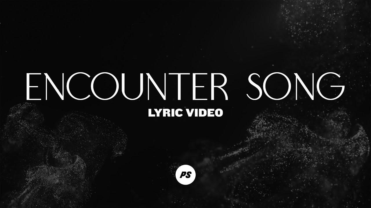 Encounter Song