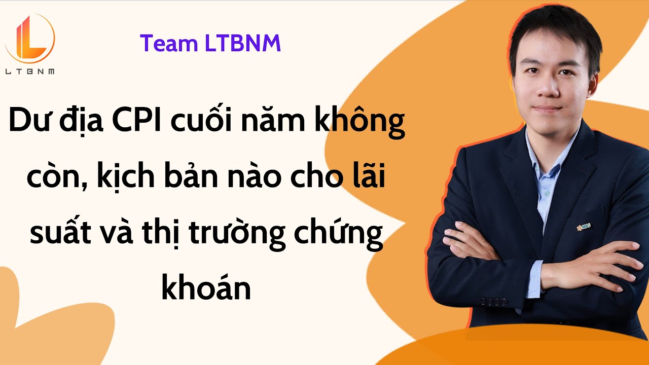 Dư địa CPI cuối năm không còn, kịch bản cho lãi suất và thị trường chứng khoán?