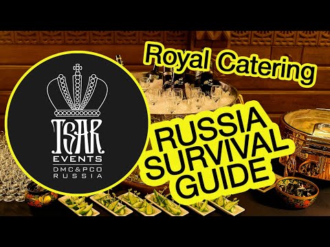 (Ep. 45) ROYAL CATERING - our partner in St. Petersburg - Tsar EventsDMC's RUSSIA SURVIVAL GUIDE
