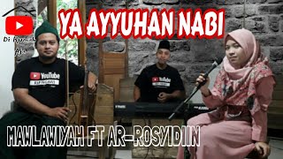 Download lagu YA AYYUHAN NABI [ Cover ] - MAWLAWIYAH FT AR-ROSYIDIIN || DiRumahAja mp3