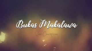 Bukas Makalawa -  Sam Concepcion (Lyric Video) Para sa BrokenHearted Sound Track