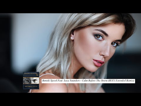 Ronski Speed Feat. Lucy Saunders - Calm Before The Storm (BiXX Extended Remix)