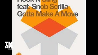 Hook N Sling Feat. Snob Scrilla - Gotta Make A Move