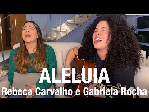 Rebeca Carvalho e Gabriela Rocha - ALELUIA (Cover)