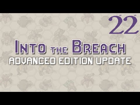 SB Plays Into The Breach: Advanced Edition 22 - Less Than Optimal Placement
