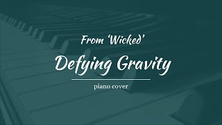 Defying Gravity From Wicked (Stephen Schwartz) Piano Cover