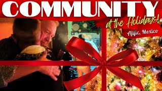COMMUNITY at the Holidays in Ajijic, Mexico - LGBTQIA+ (and allies) Holiday Event