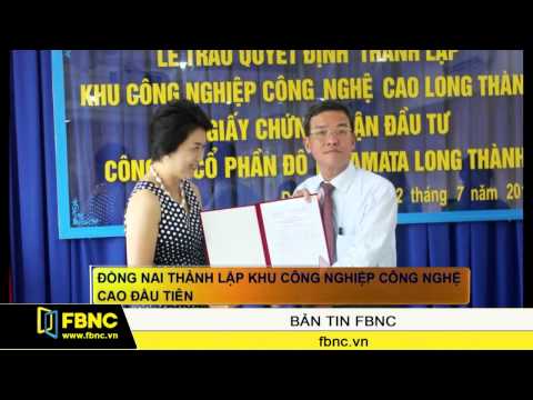 FBNC - Đồng Nai thành lập khu công nghiệp công nghệ cao đầu tiên