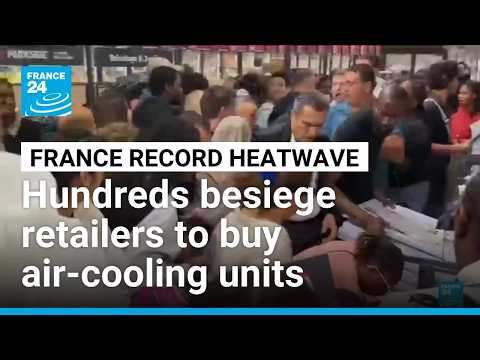 Hundreds besiege French supermarkets in scramble to find air conditioners before next heatwave