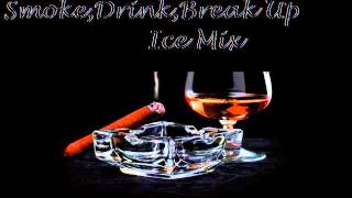 Mila J Smoke Drink Break Up Ft Icy Money (ice mix)