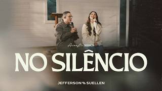 NO SILÊNCIO | Acoustic Session | Jefferson e Suellen