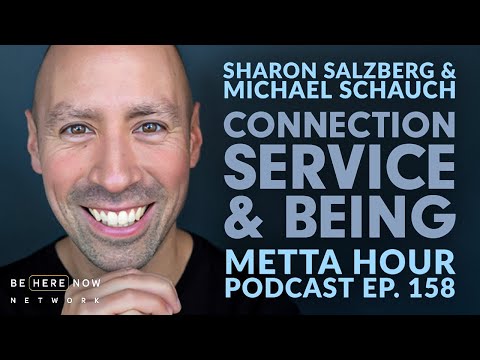 Metta Hour Podcast Ep. 158 w/  Michael Schauch & Sharon Salzberg