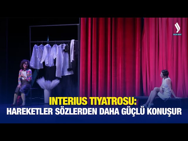Interius Tiyatrosu: Hareketlerin sözlerden daha güçlü konuştuğu sanat