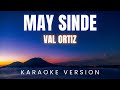 May Sinde Val Ortiz KARAOKE Version