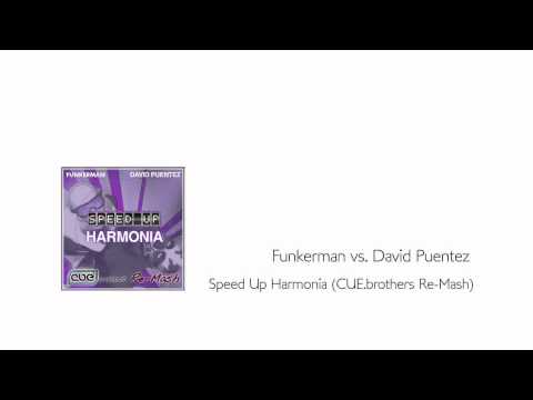 Funkerman vs. David Puentez - Speed Up Harmonia (CUE.brothers Re-Mash)