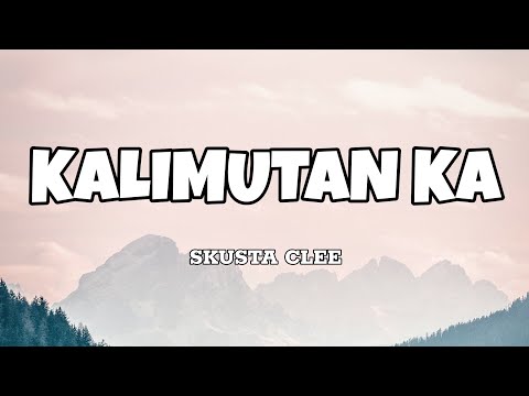 Kalimutan Ka - Skusta Clee (Lyrics)